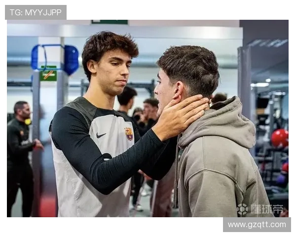 Relevo：费尔明受伤后，加维主动找医生了解情况并安慰队友